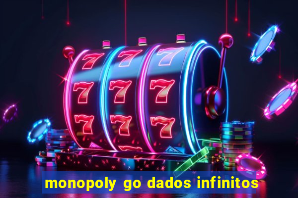 monopoly go dados infinitos